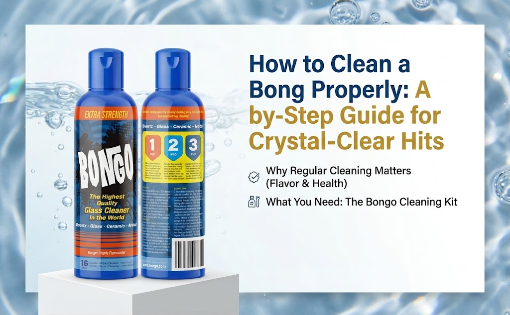 How to Clean a Bong Properly: A Step-by-Step Guide for Crystal-Clear Hits