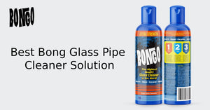 The Ultimate Guide to Bong Cleaner: Keep Your Glass Pipe and Water Pipe Spotless